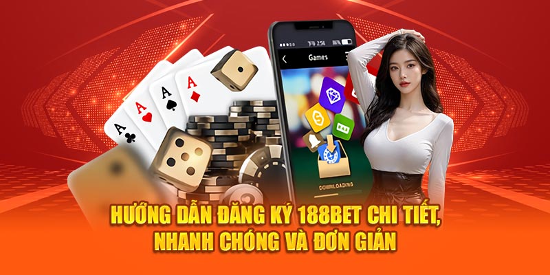 Chú ý khi đăng ký 188BET để thành công ngay lần đầu