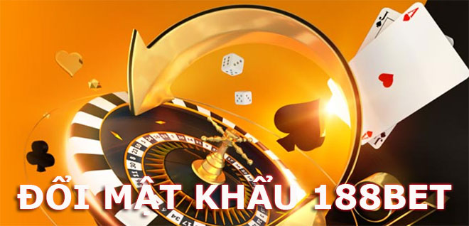 Đổi mật khẩu 188BET là hành động cần thiết