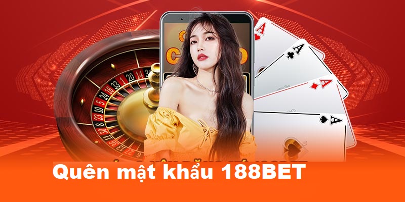 Quên mật khẩu 188BET có thể lấy lại